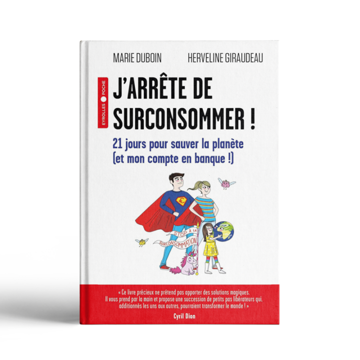 J&rsquo;arrête de surconsommer !
