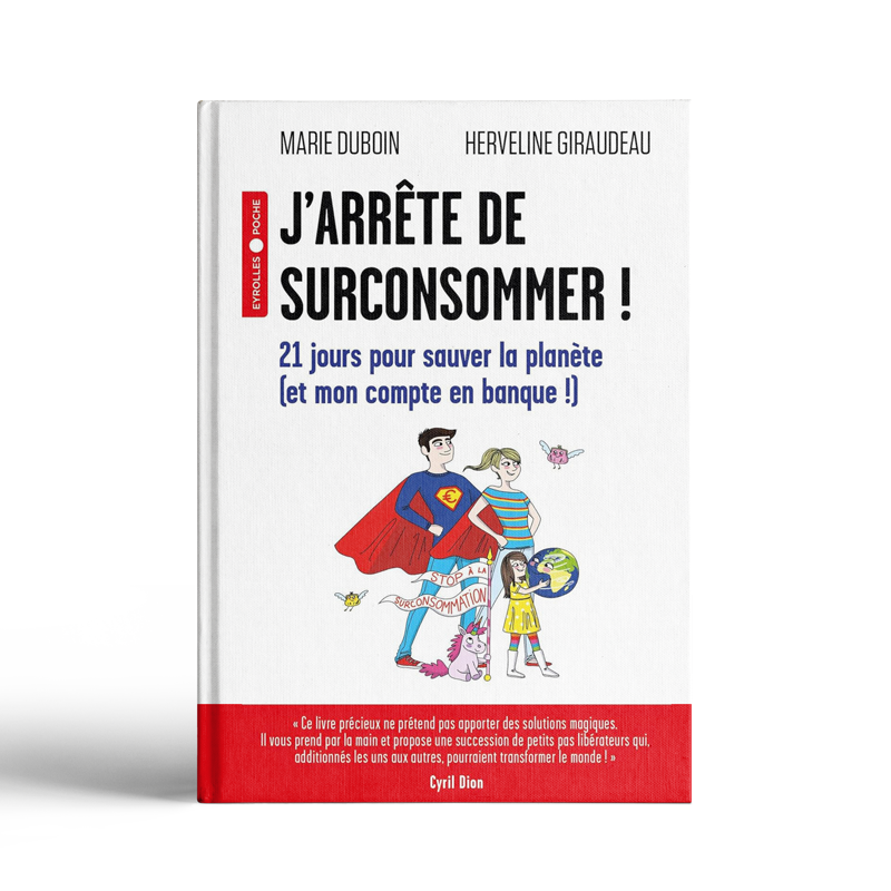 J&rsquo;arrête de surconsommer !