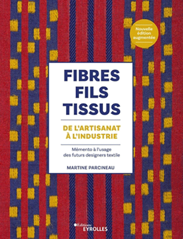 Fibres, fils, tissus : de l’artisanat à l’industrie