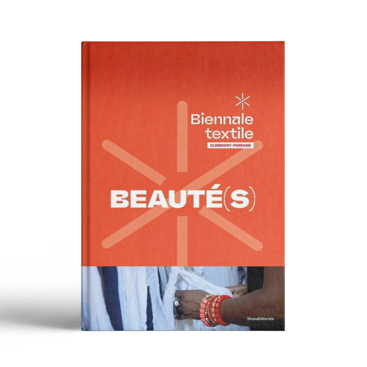 Beauté(s) : Biennale textile  Clermont-Ferrand