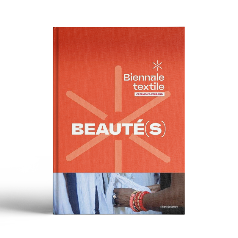 Beauté(s) : Biennale textile  Clermont-Ferrand
